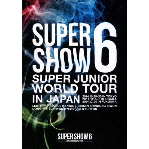 SUPER　JUNIOR　WORLD　TOUR　SUPER　SHOW6　IN　JAPAN