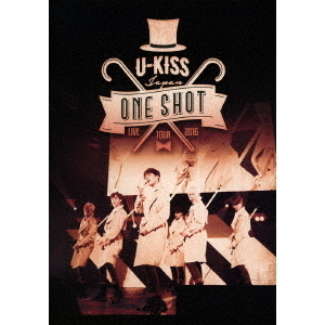 U－KISS　JAPAN　“One　Shot”　LIVE　TOUR　2016