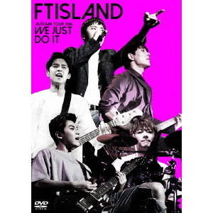 FTISLAND／FTISLAND AUTUMN TOUR 2016 -WE JUST DO IT- 通常盤