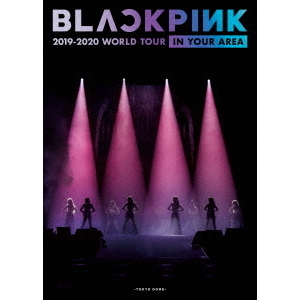 BLACKPINK　2019－2020　WORLD　TOUR　IN　YOUR　AREA　－TOKYO　DOME－