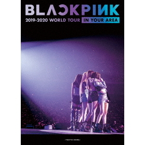 BLACKPINK　2019－2020　WORLD　TOUR　IN　YOUR　AREA　－TOKYO　DOME－
