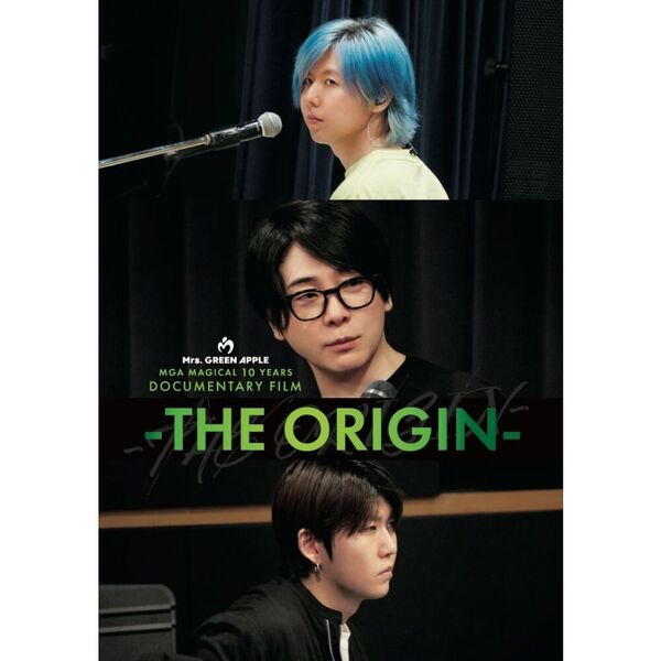 Mrs.GREEN APPLE／MGA MAGICAL 10 YEARS DOCUMENTARY FILM ~THE ORIGIN